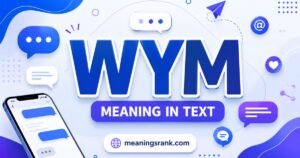 WYM Meaning