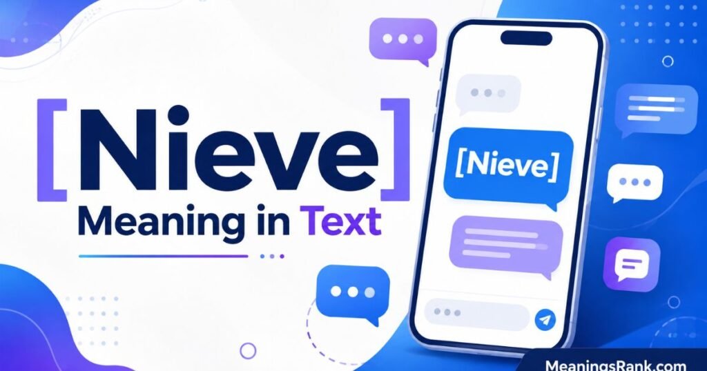 Nieve Meaning: What Does Nieve Mean? Definition, Origin & Examples (2026 Guide)
