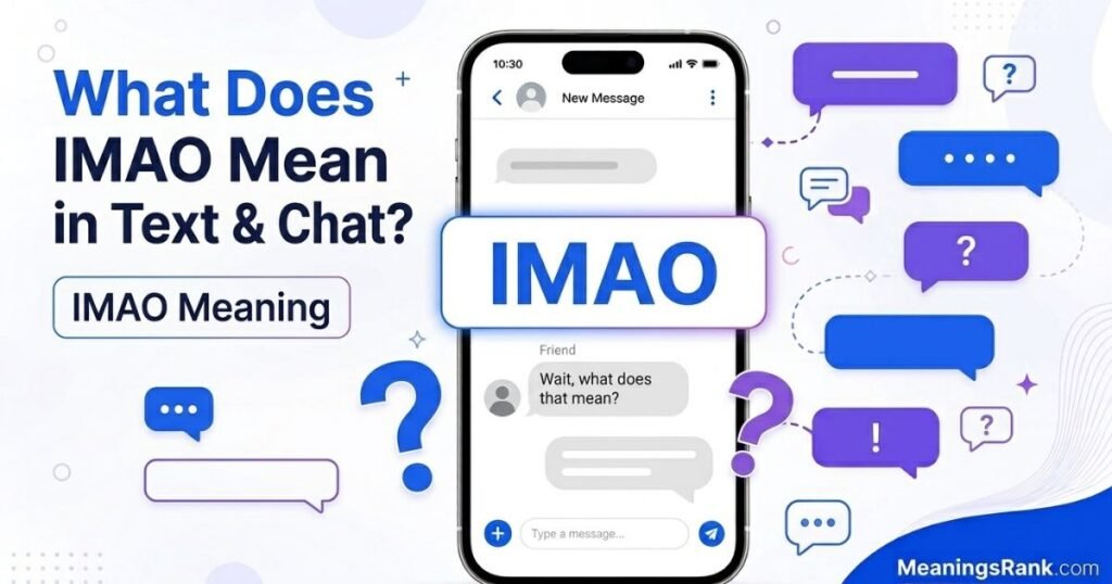 What Does IMAO Mean in Text & Chat